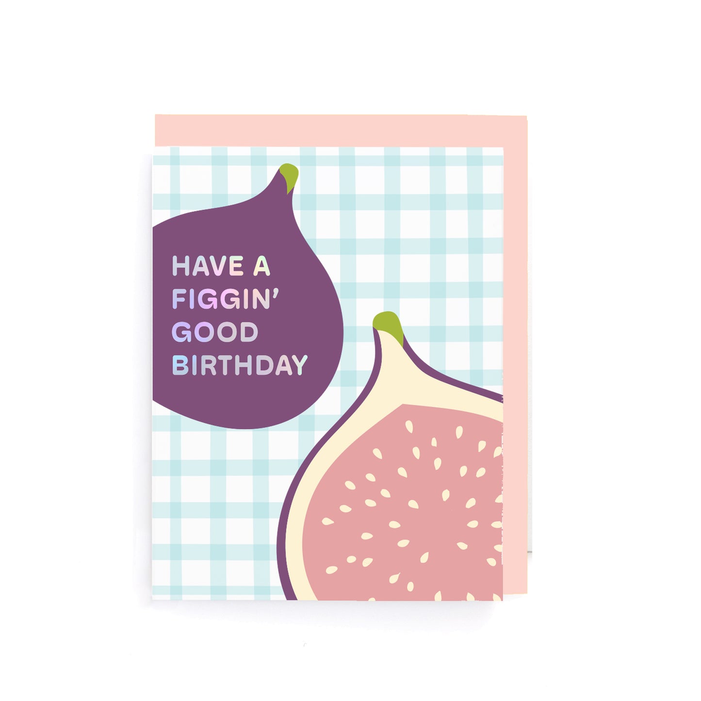 Have a Figgen Good Birthday Holographic Card Have a Figgen Good Birthday Holographic Card