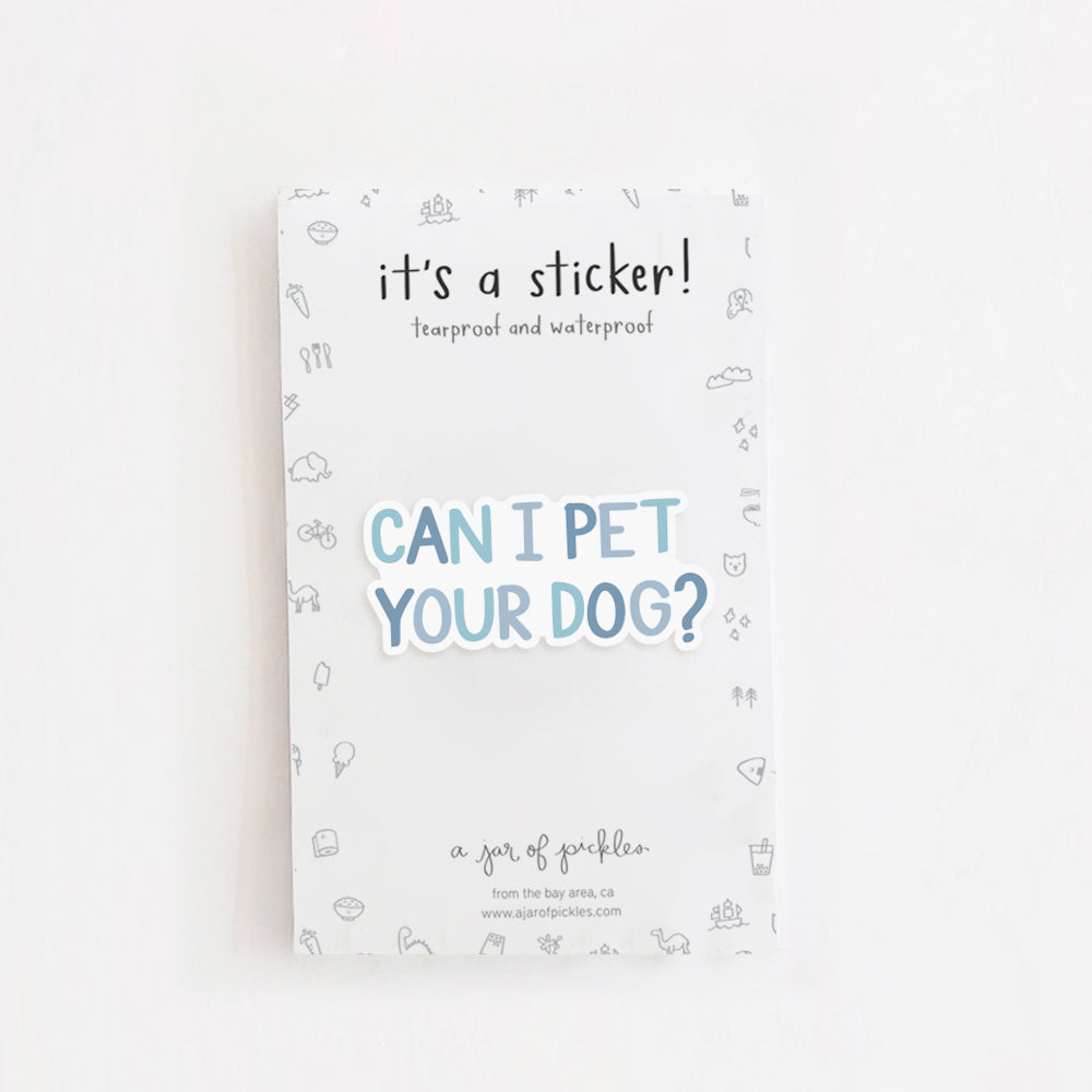 Can I Pet Your Dog? Vinyl Sticker